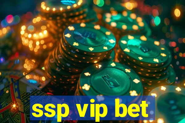 ssp vip bet