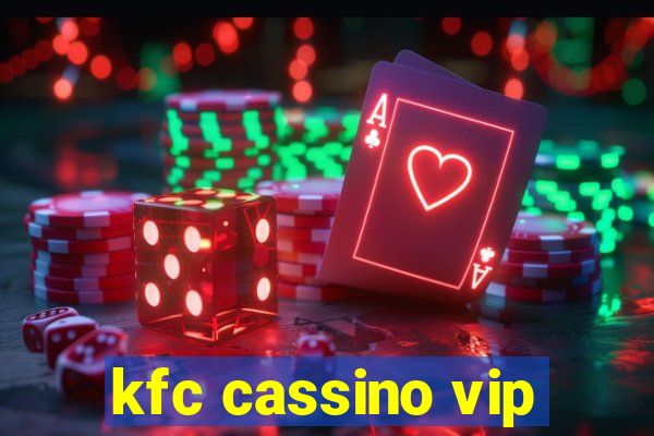 kfc cassino vip