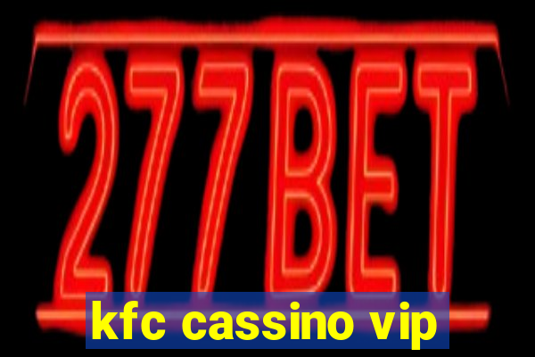 kfc cassino vip