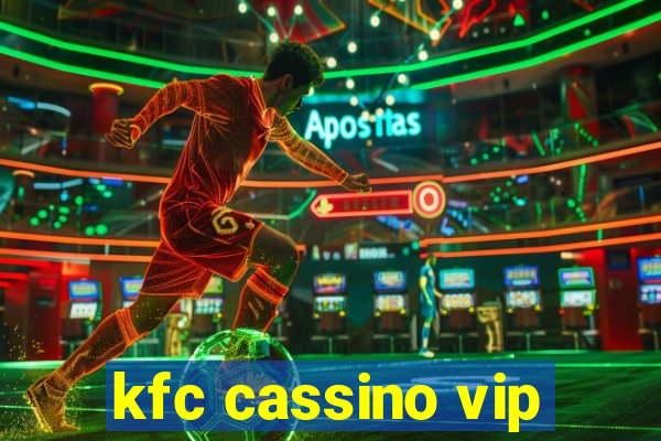 kfc cassino vip