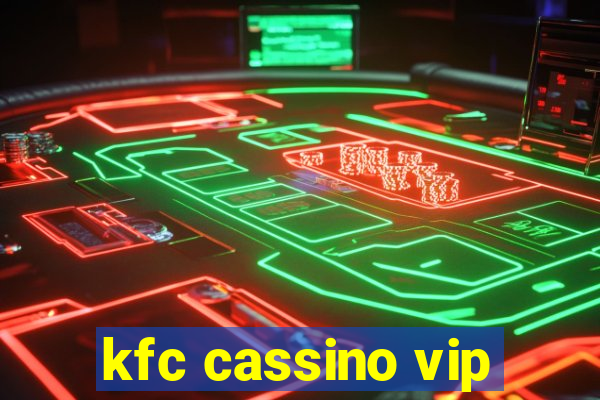 kfc cassino vip