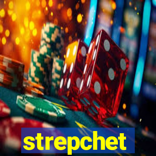 strepchet