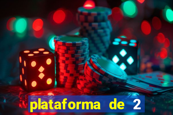 plataforma de 2 reais cassino