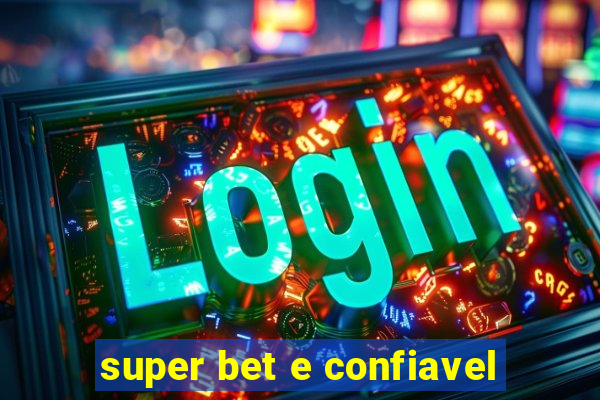 super bet e confiavel