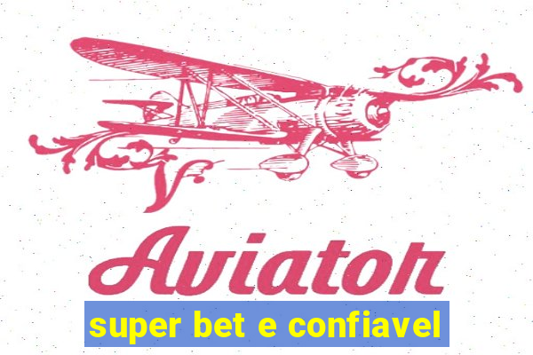 super bet e confiavel