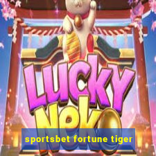 sportsbet fortune tiger