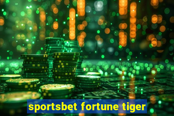 sportsbet fortune tiger