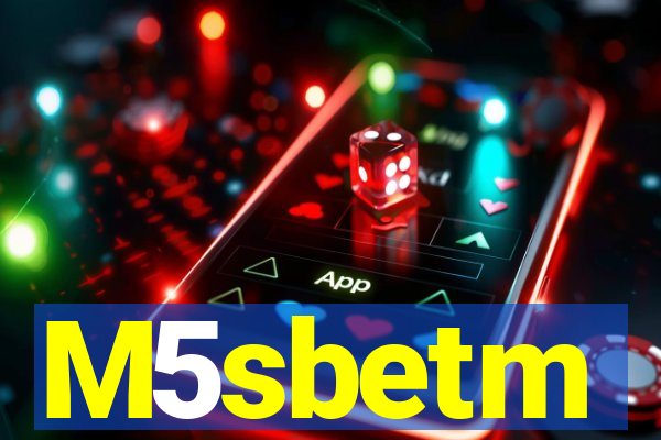 M5sbetm