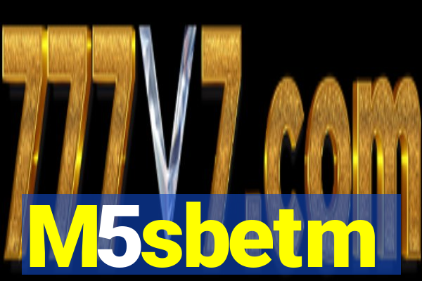 M5sbetm