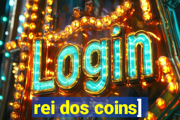 rei dos coins]