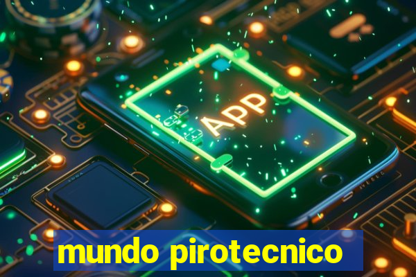 mundo pirotecnico