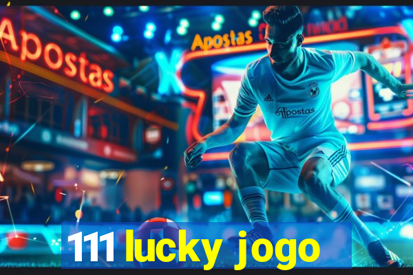 111 lucky jogo