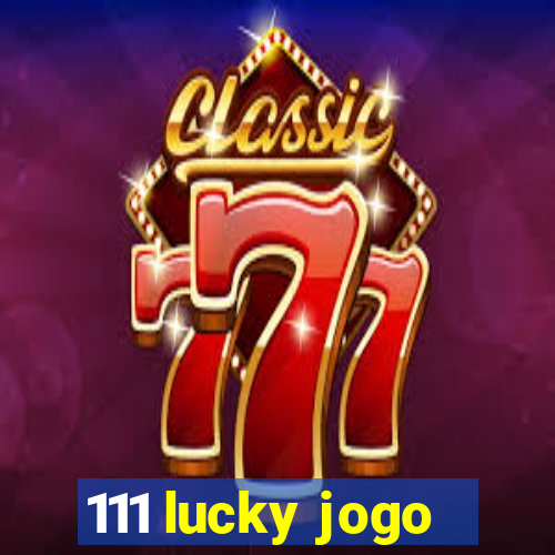 111 lucky jogo