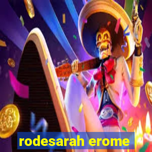 rodesarah erome