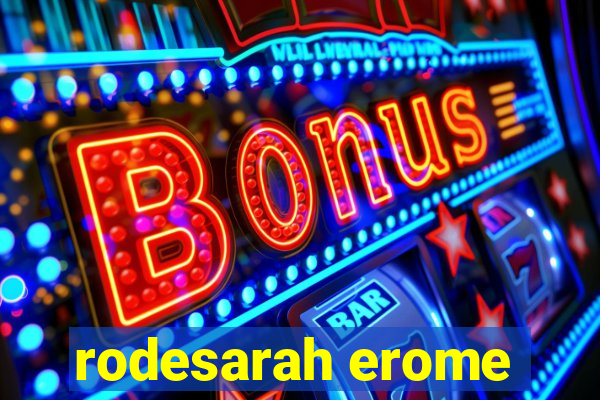 rodesarah erome