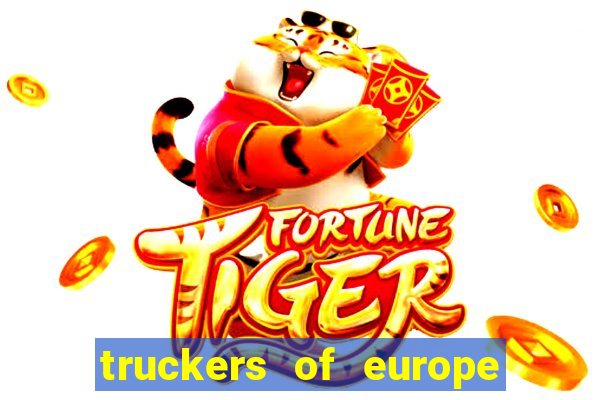 truckers of europe 3 dinheiro infinito