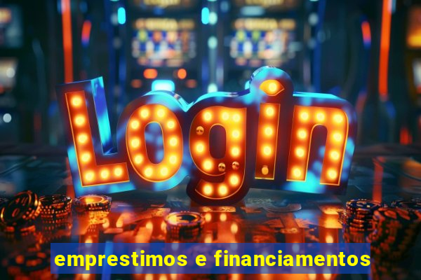 emprestimos e financiamentos