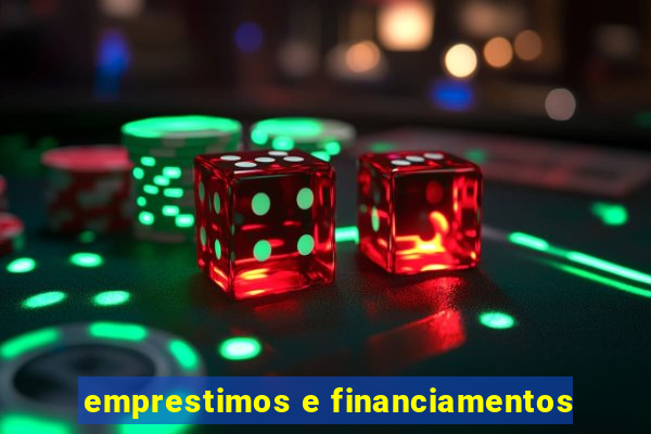 emprestimos e financiamentos