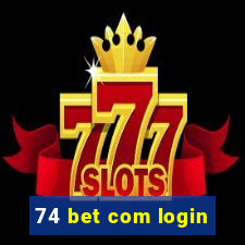 74 bet com login