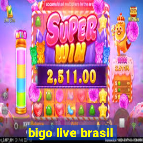 bigo live brasil