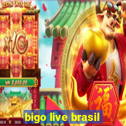 bigo live brasil