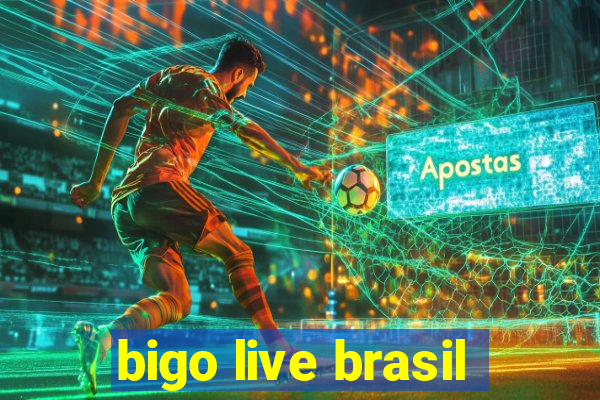 bigo live brasil