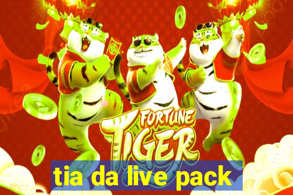 tia da live pack