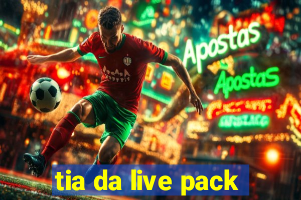 tia da live pack