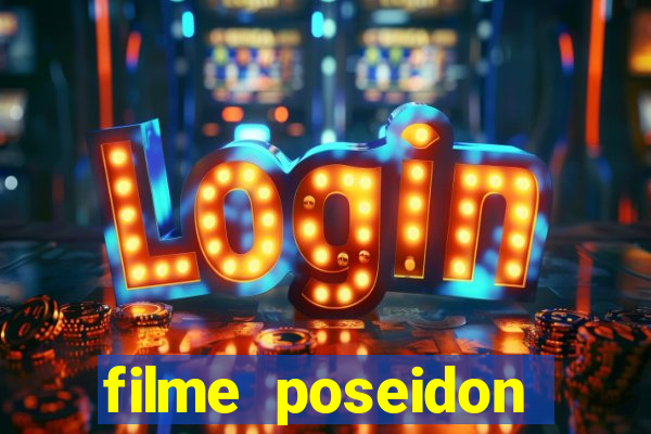 filme poseidon completo dublado