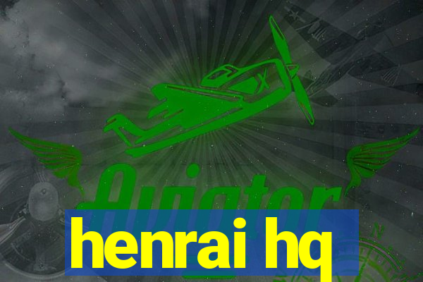 henrai hq