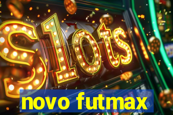 novo futmax