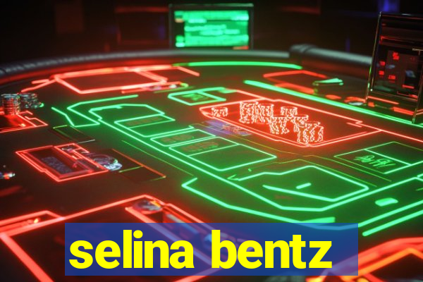 selina bentz