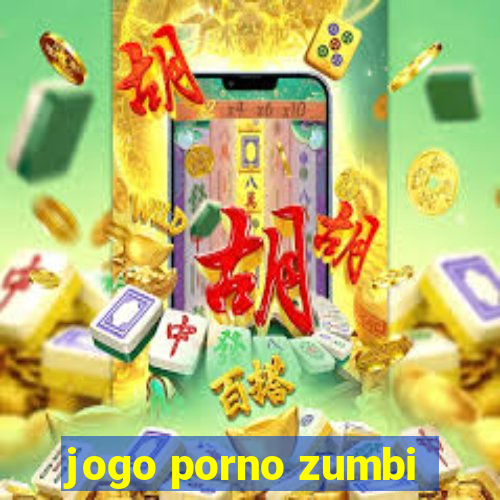 jogo porno zumbi