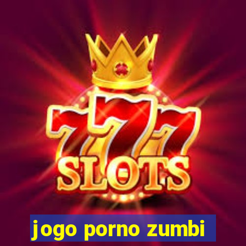 jogo porno zumbi