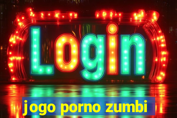 jogo porno zumbi