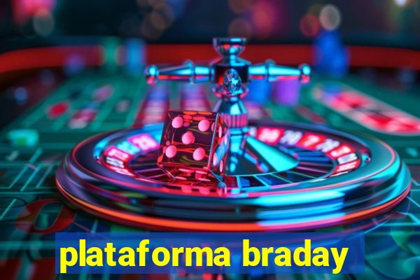 plataforma braday