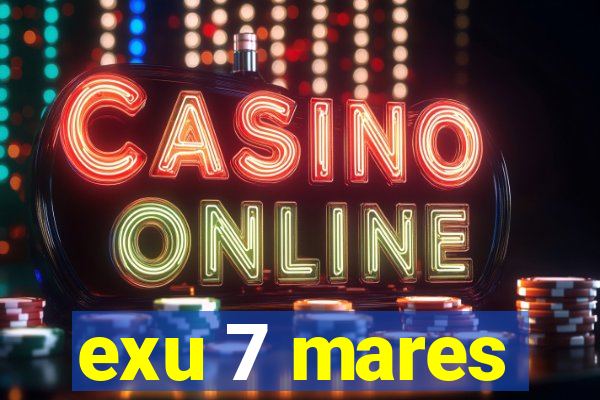 exu 7 mares