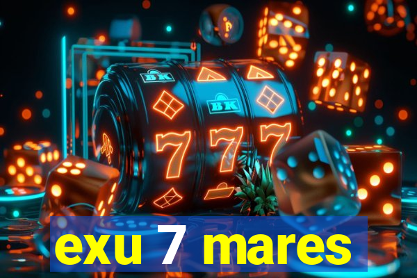 exu 7 mares