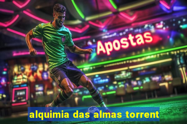 alquimia das almas torrent