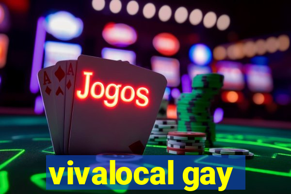 vivalocal gay