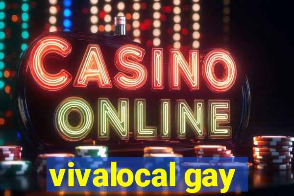 vivalocal gay