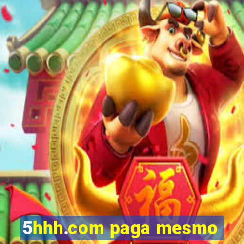 5hhh.com paga mesmo