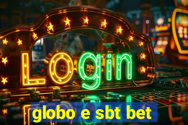 globo e sbt bet