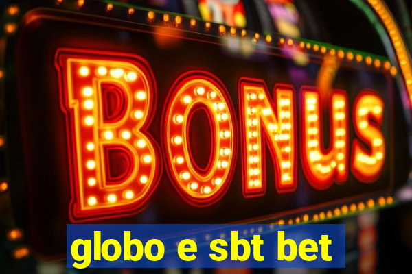 globo e sbt bet