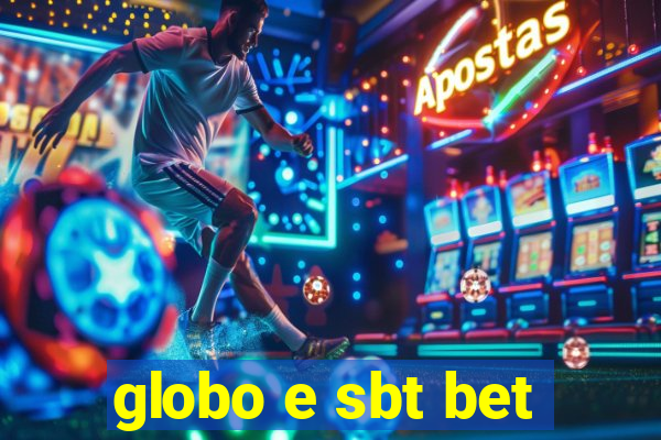 globo e sbt bet