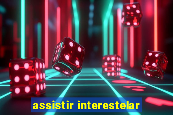 assistir interestelar