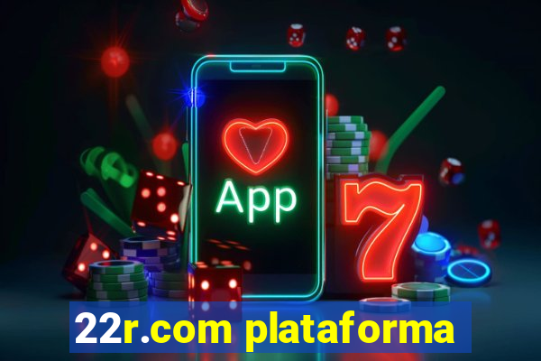 22r.com plataforma