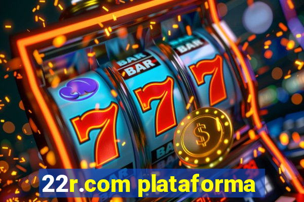 22r.com plataforma