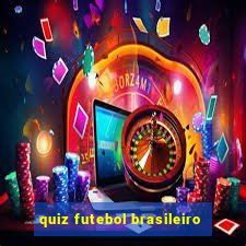 quiz futebol brasileiro