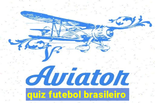 quiz futebol brasileiro